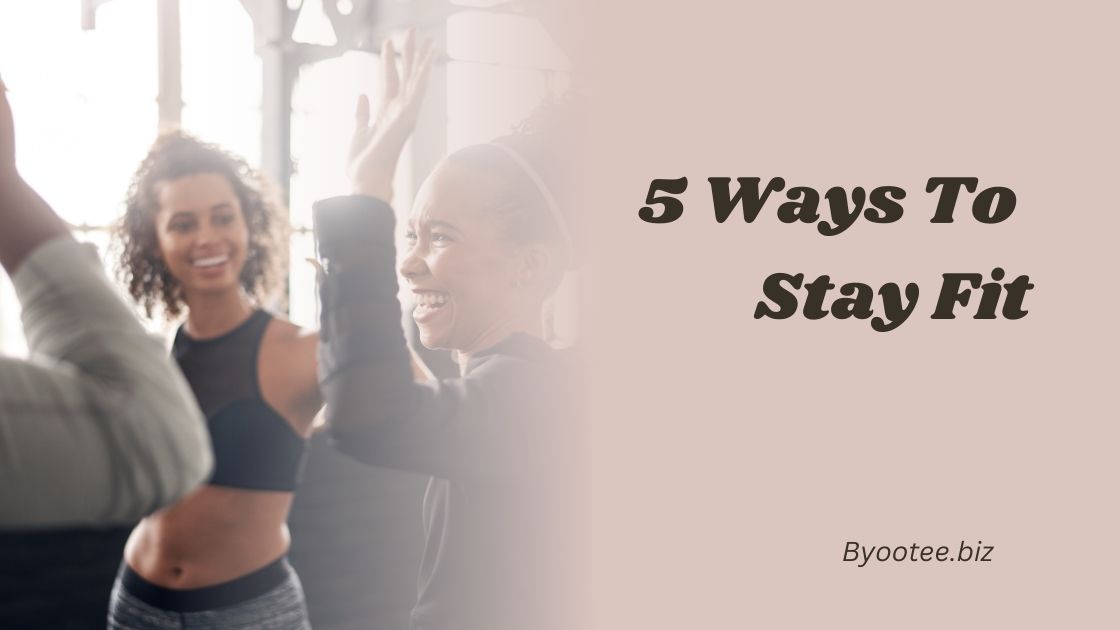 5 Ways To Stay Fit Without Entering A Gym