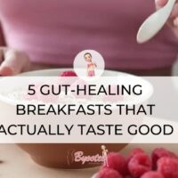 5 Gut-Healing Breakfasts That Actually Taste Good
