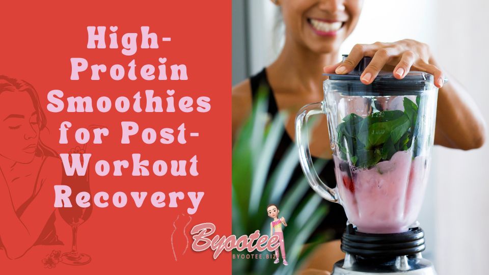 High-Protein Smoothies for Post-Workout Recovery