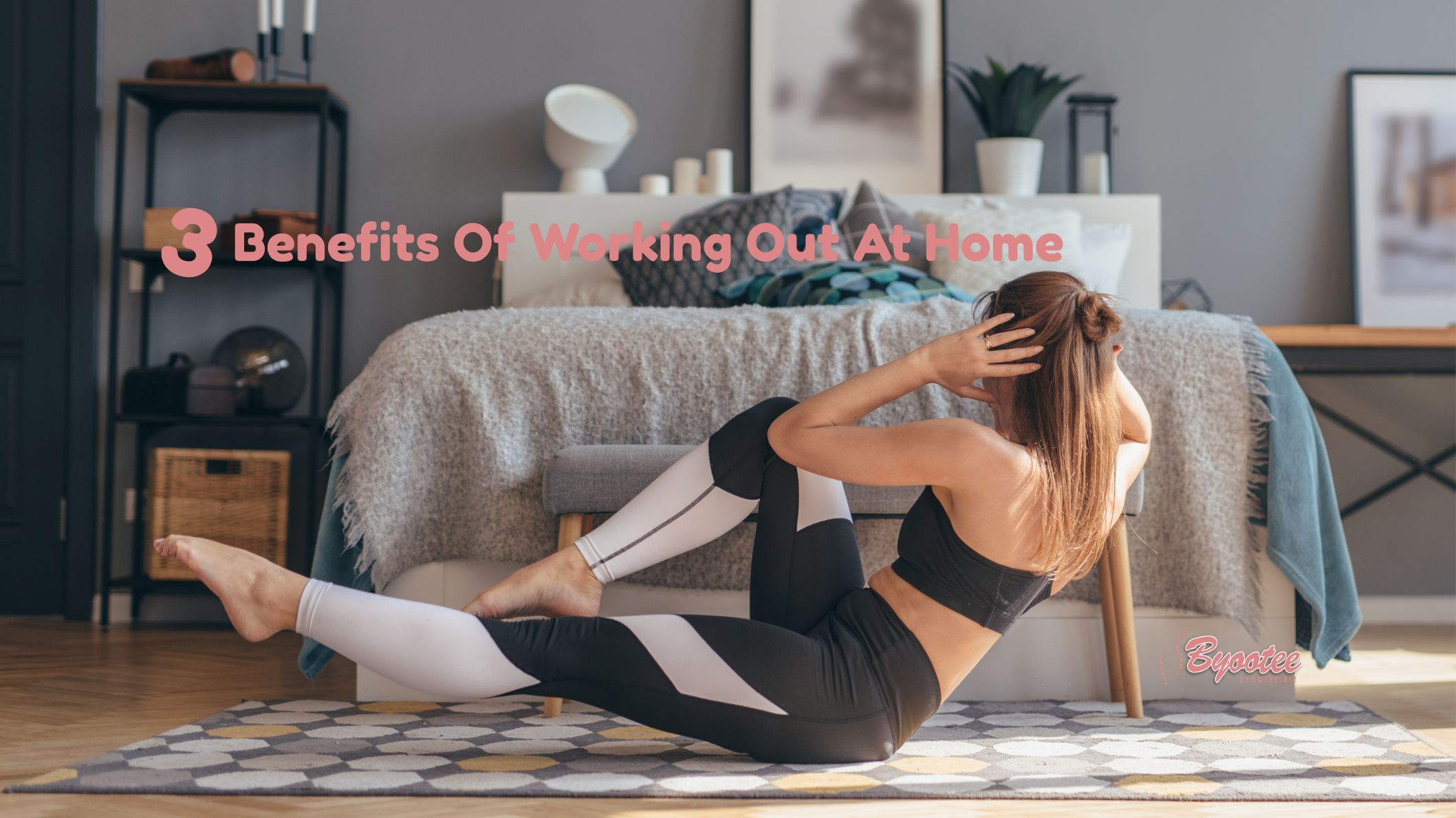 3 Benefits Of Working Out At Home